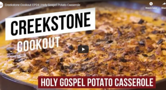 Creekstone Cookout EP24 - Holy Gospel Potato Casserole
